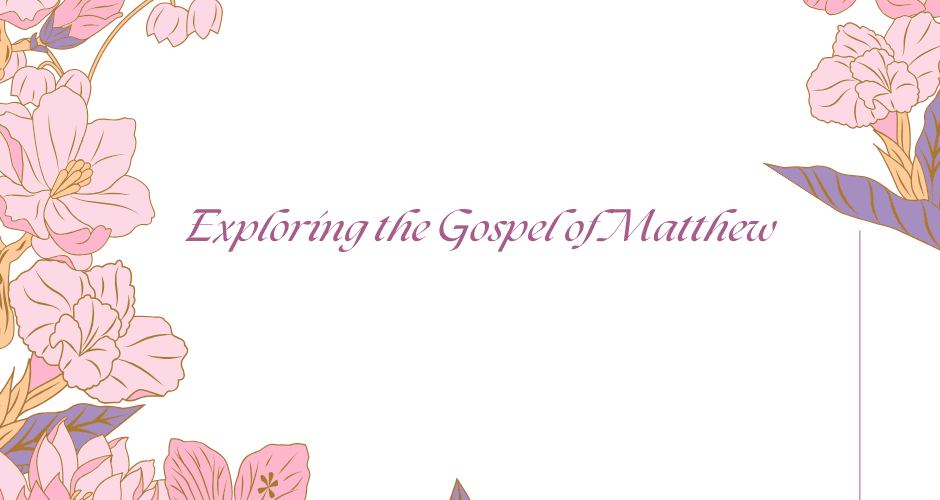 Exploring the Gospel of Matthew