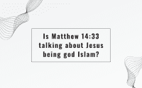 Is Matthew 14 33 talking about Jesus being god Islam